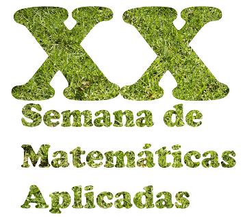 XX Semana de Matemáticas Aplicadas